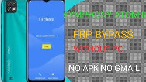 SYMPHONY ATOM II FRP BYPASS | SYMPHONY ATOM II GOOGLE LOCK REMOVE | ATOM II FRP UNLOCK 100% WORKING