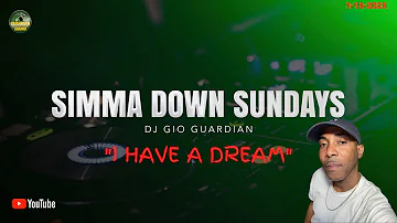 "I HAVE A DREAM"  - SIMMA DUNG SUNDAY - DJ GIO GUARDIAN - 1-15-2023