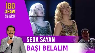 Başı Belalım - Seda Sayan - Canlı Performans - İbo Show Resimi