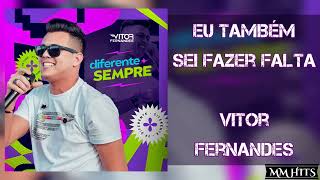 EU TAMBÉM SEI FAZER FALTA - Vitor Fernandes (Áudio Oficial)