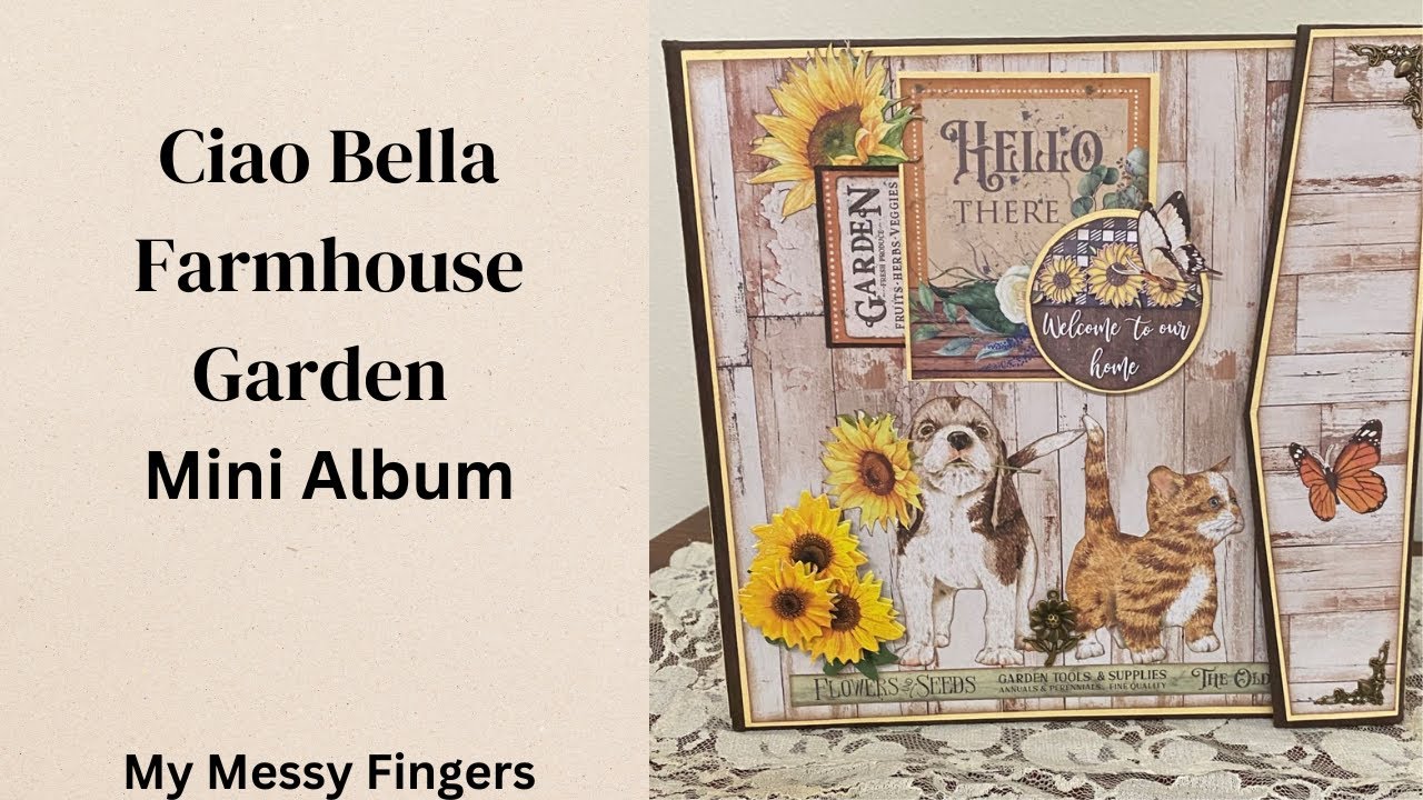Ciao Bella Farmhouse Garden  mini album- Outside walkthrough build