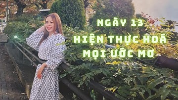 Ngày 13: Hiện Thực Hoá Mọi Ước Mơ