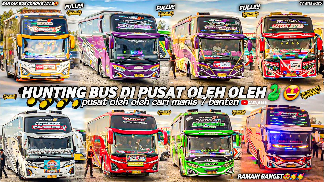 FULL TELOLET BASURI‼️hunting bus di pusat oleh oleh CM7 cilegon🥳banyak bus dari pantai anyer🤩