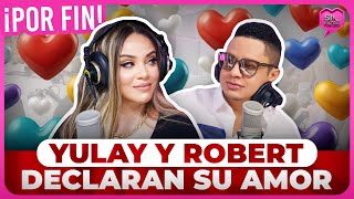 ¡POR FIN! YULAY Y ROBERT DECLARAN SU AMOR EN SIN FILTRO