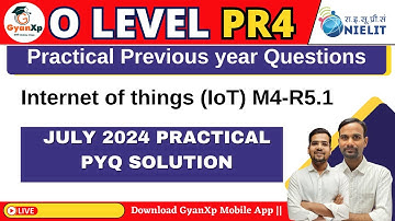Practical PYQs Solution Class ||Internet of Things ||M4-R5.1 ||O Level JAN 2025