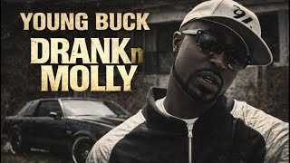 Young Buck – Drank N Molly |  