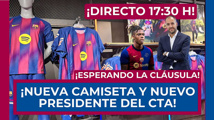 🔵🔴 ¡ÉXITO TOTAL DE LA NUEVA CAMISETA DEL BARÇA! 🔴🔵 ¡LA CLÁUSULA DE NICO Y EL NUEVO PRESI DEL CTA!