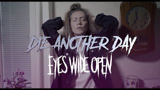 Eyes Wide Open - Die Another Day (Official Music Video)