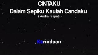 KARAOKE CINTAKU DALAM SEPIKU KAULAH CANDAKU | ANDRA RESPATI