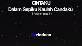 KARAOKE CINTAKU DALAM SEPIKU KAULAH CANDAKU | ANDRA RESPATI