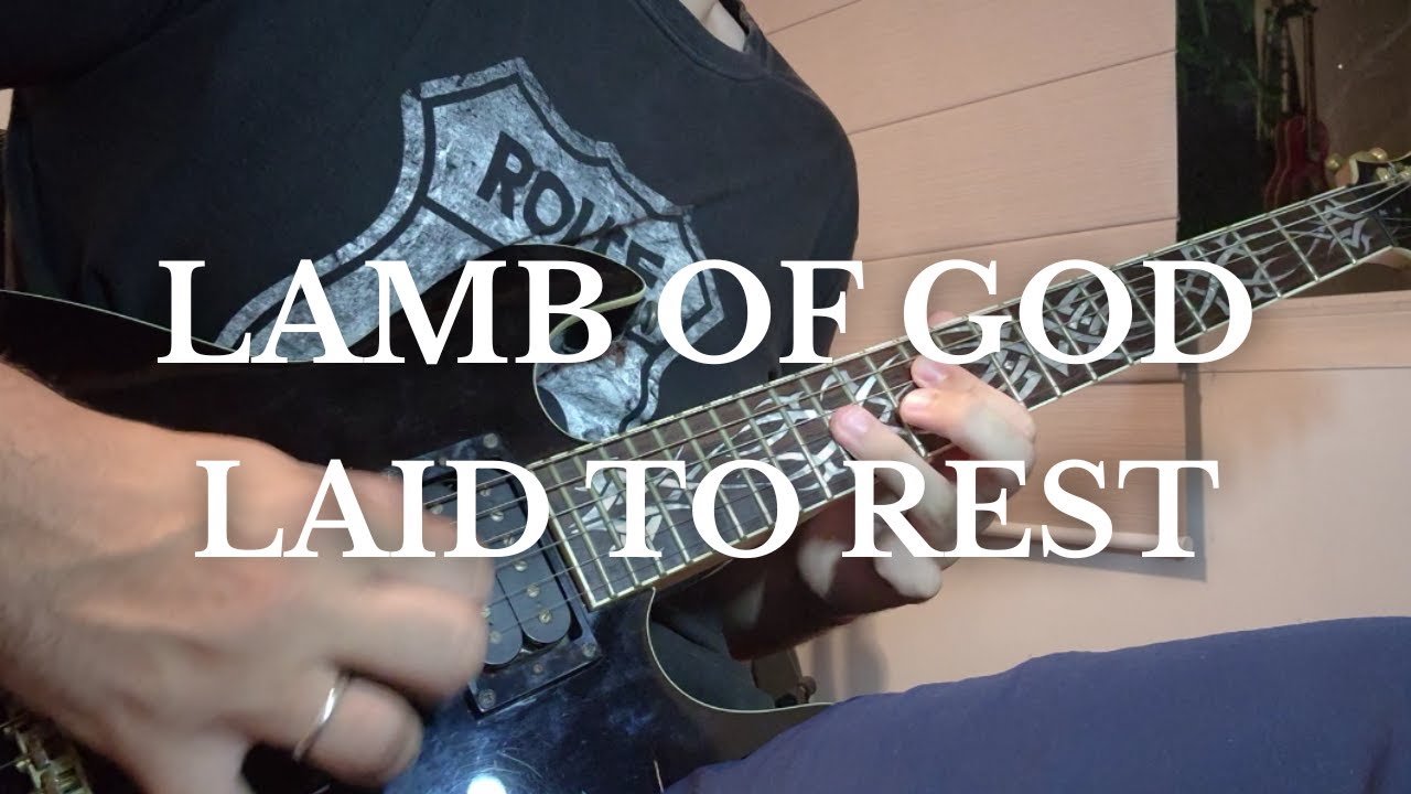 Lamb Of God - Laid To Rest (Guitar Cover)