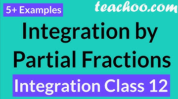 Integration by Partial Fractions [5+ Examples] - Part 6 - Integrals Class 12