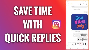 How To Save Time With Instagram Quick Replies