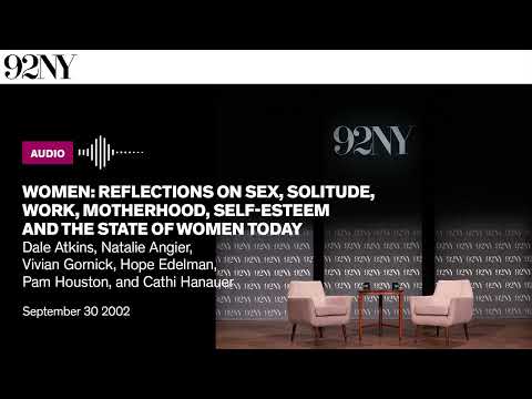 Women: Reflections on Sex, Solitude, Work, Motherhood, Self-Esteem and the State of Women Today