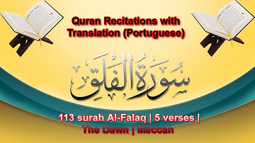 Quran with Portuguese Translation | 113 surah Al-Falaq | | Brenna (B D) | | A-M-I-A | سورة الفلق