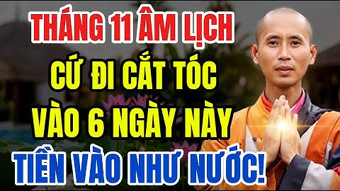 Tháng 11 Âm Lịch: Cứ Đi Cắt Tóc 6 Ngày Này, Làm Gì Cũng Thuận Lợi – Tiền Vào Như Nước