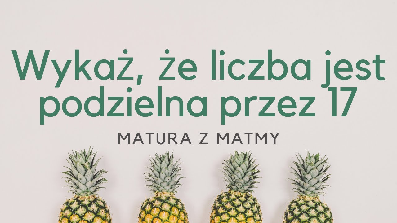Wykaż że Liczba Jest Podzielna Przez 17
