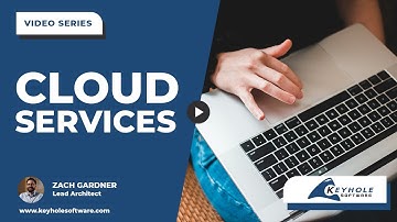 Services Highlight: Cloud Services | Keyhole Software