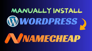 How to Manually Install WordPress on Namecheap Shared Hosting