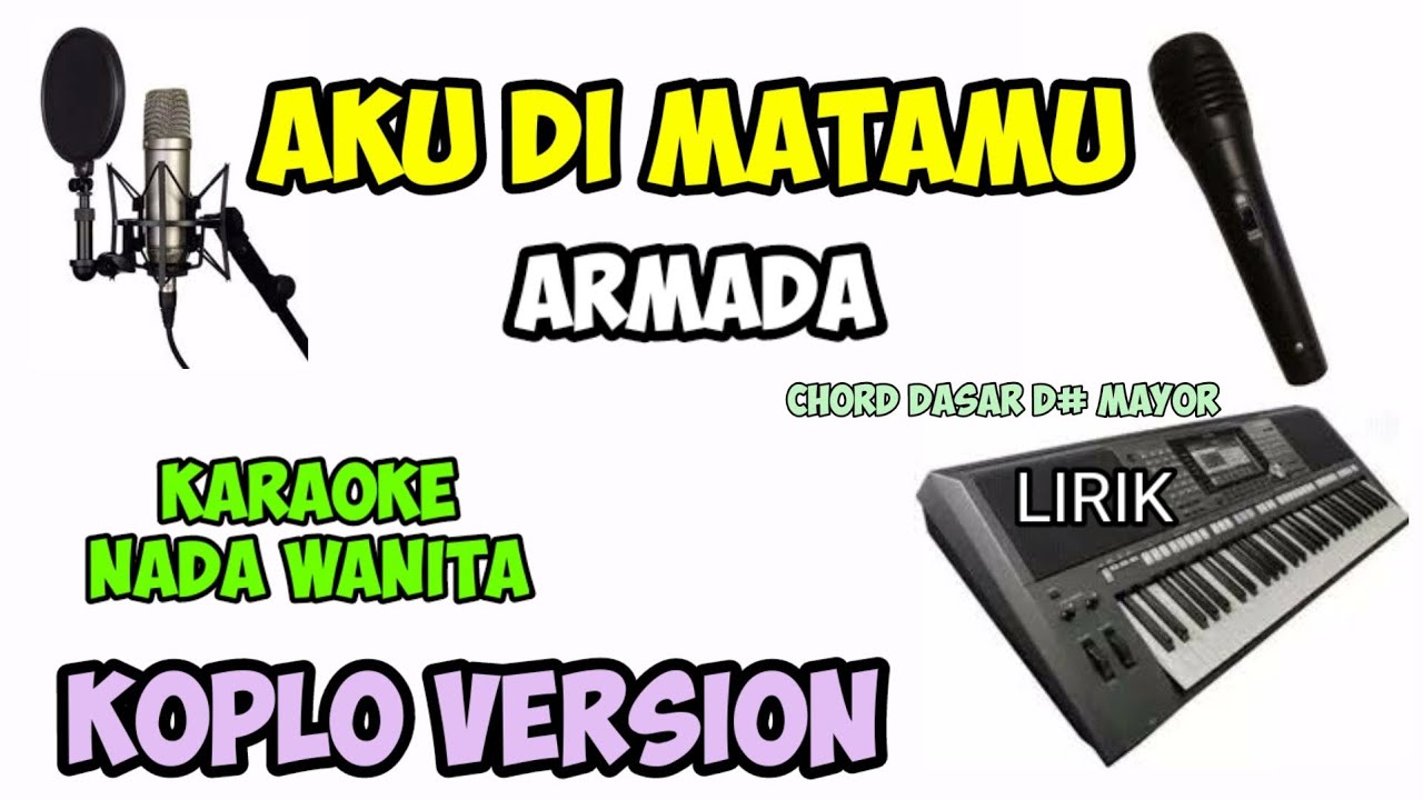 AKU DI MATAMU ARMADA KARAOKE KOPLO NADA WANITA - YouTube