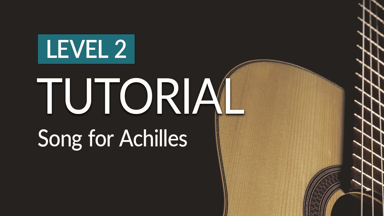 “Song for Achilles” Easy to Intermediate Classical Fingerstyle Guitar – Level 2 | Tabs & Sheet Music