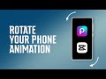 How to Make ROTATE YOUR PHONE Animation - CapCut Tutorial