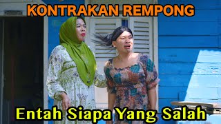 ENTAH SIAPA YANG SALAH || KONTRAKAN REMPONG EPISODE 767