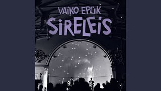 Video thumbnail of "Vaiko Eplik - Sireleis"