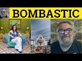 🔵 Bombastic Meaning - Bombastically Examples - Bombastic Definition - Formal English - Bombastic