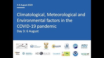 Day 3 (part 2 of 2): Climatological, Meteorological and Environmental factors in COVID-19