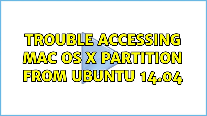Ubuntu: Trouble Accessing Mac OS X Partition from Ubuntu 14.04