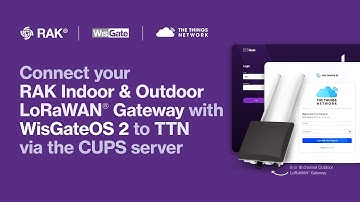 Connect your RAK Indoor & Outdoor LoRaWAN Gateway with WisGateOS 2 to TTN via the CUPS server