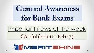 General Awareness for Bank Exams - GAinful series - Important news of the week (Feb 11 – Feb 17)