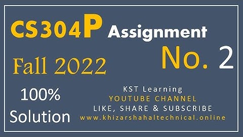 CS304P Assignment No. 2 Solution Fall 2022 | CS304P Assignment 2 Solution 100% Fall 2022