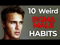 10 Weird Sigma Male Habits that Make Him Stand Out | Sigma Habits