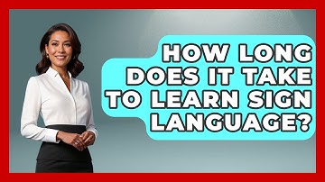How Long Does It Take To Learn Sign Language? - The Language Library
