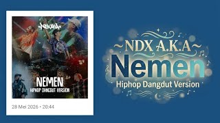 NDX A.K.A || LAGU 'NEMEN'(HIPHOP DANGDUT VERSION) - FULL LIRIK