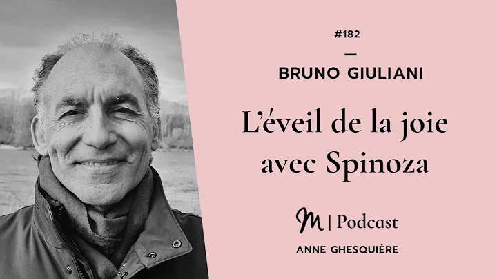 #182 Bruno Giuliani : Lveil de la joie avec Spinoza