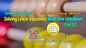Solving Linear Equations With One Unknown - LP4U 03