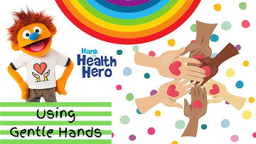 Using Gentle Hands | Gross Motor Control | Social Emotional Learning for Kids | Hank the Health Hero