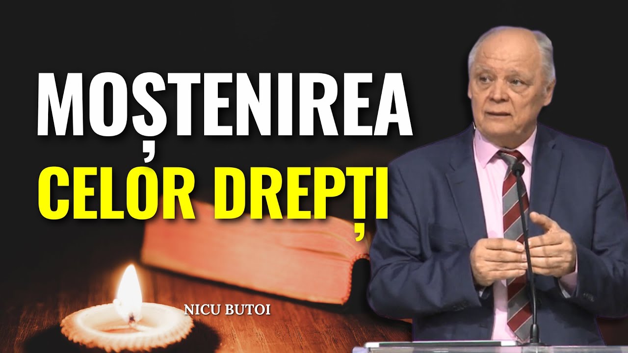 Nicu Butoi - Moștenirea celor drepți - predici creștine