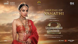 Making Of Vanathi | PS 2 | 28 Apr 2023 | Mani Ratnam | AR Rahman |Subaskaran | Lyca Productions