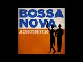 Bossa Nova Jazz Instrumentals - 2014 - Full Album