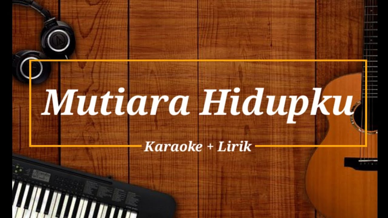 Mutiara Hidupku Rhoma Irama karaoke + lirik - YouTube