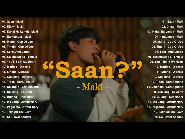 Best Maki Playlist 2025: Saan, Dilaw, Kahel Na Langit, Namumula | OPM Tagalog Love Songs With Lyrics