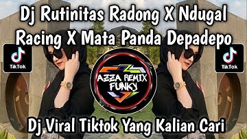 DJ MATA PANDA DEPADEPO X NDUGAL RACING X RUTINITAS RADONG VIRAL TIKTOK TERBARU 2024