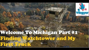 SnowRunner - Welcome To Michigan Part 1 | Finding Watchtower and My First Truck