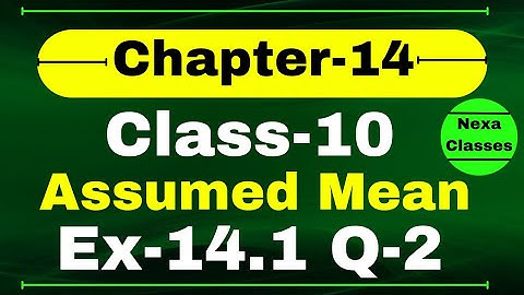 Ex-14.1 Q2 Class 10 Math (Assumed Mean Method) | Q2 Ex 14.1 Class 10 Math | Class 10 Math Ex 14.1 Q2