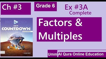 Grade 6 |ٖ Factors & Multiples |  New Countdown Second Edition |  Ch #3 | Ex #3A Complete