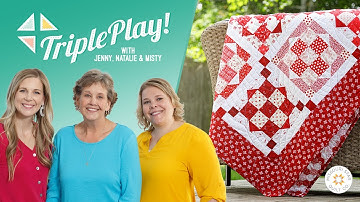 Triple Play: 3 NEW Nine-Patch Quilts with Jenny Doan of Missouri Star (Video Tutorial)